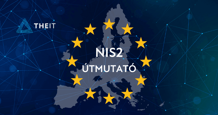 NIS2 útmutató, NIS2 tanácsadás, NIS2 bevezetés - THE IT Solutions Kft.