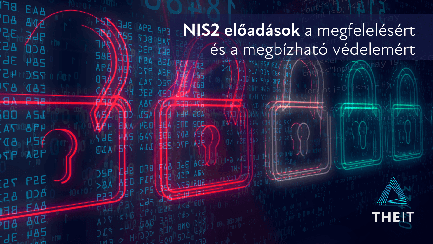 THEIT NIS2 előadások a megfelelésért és a megbízható védelemért